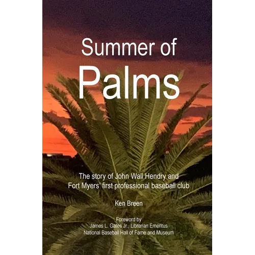 Summer of Palms: The story of John Wall Hendry and Fort Myers' first professional baseball club