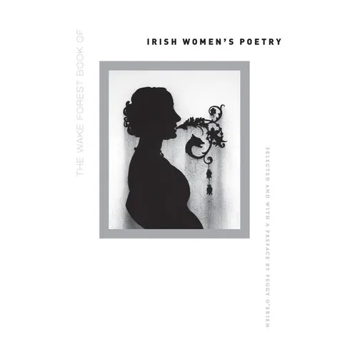 The Wake Forest Book of Irish Women's Poetry