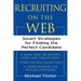 Recruiting on the Web: Smart Strategies for Finding the Perfect Candidate