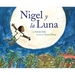 Nigel Y La Luna: Nigel and the Moon (Spanish Edition)