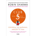 El Club de Las 5 de la Mañana: Controla Tus Mañanas, Impulsa Tu Vida / The 5 Am Club: Own Your Morning. Elevate Your Life.