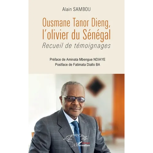 Ousmane Tanor Dieng, l'olivier du Sénégal: Recueil de témoignages