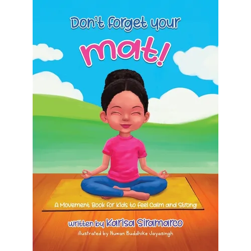 Don't Forget Your Mat! - Hardcover