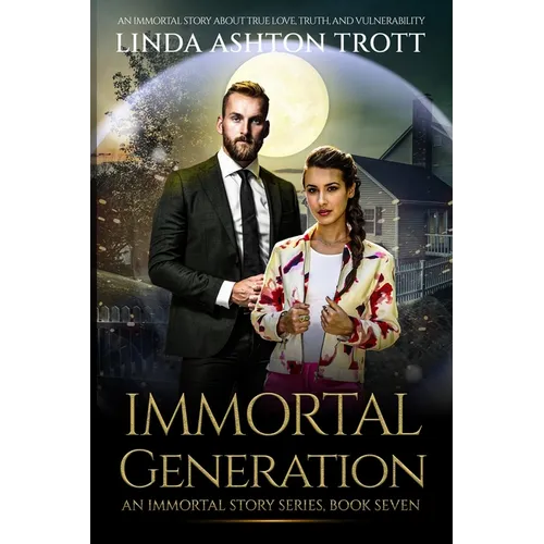 Immortal Generation: The Immortal Stories Series Book 7