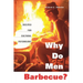 Why Do Men Barbecue?: Recipes for Cultural Psychology
