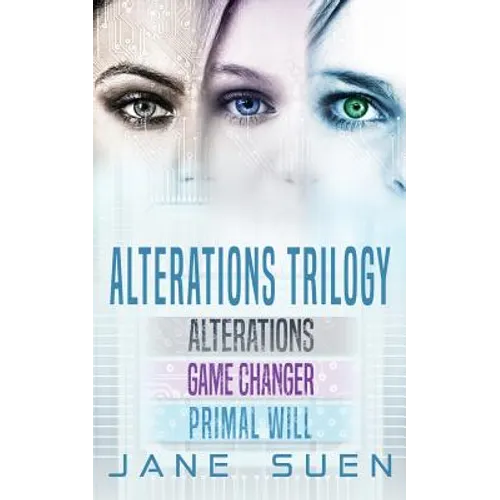 Alterations Trilogy: Alterations, Game Changer, Primal Will