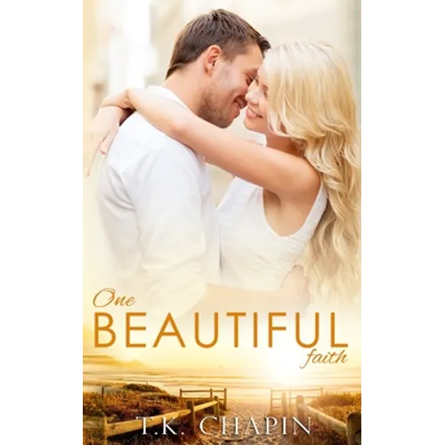One Beautiful Faith: An Uplifting Christian Novel