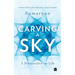 Carving a Sky: A Perspective on Life