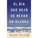 El Dia Que Dejo de Nevar En Alaska