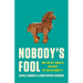 Nobody's Fool: Why We Get Taken in and What We Can Do about It