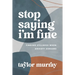 Stop Saying I'm Fine: Finding Stillness When Anxiety Screams