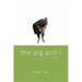 The Pig and I