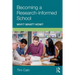 Becoming a Research-Informed School: Why? What? How?