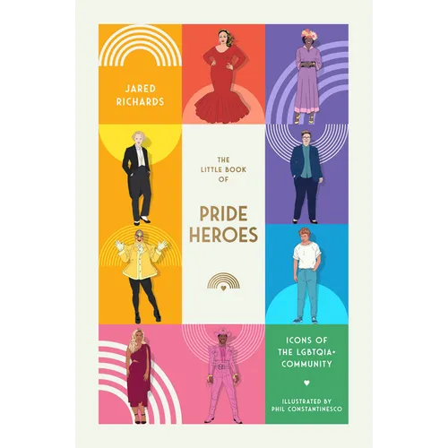 The Little Book of Pride Heroes: Icons of the Lgbtqia+ Community