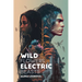 Wild Flowers, Electric Beasts