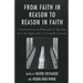 From Faith in Reason to Reason in Faith: Transformations in Philosophical Theology from the Eighteenth to Twentieth Centuries