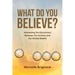 What Do You Believe?: Addressing the Disconnect Between Our Actions and Our Stated Beliefs