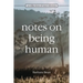 Notes on Being Human