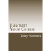 I Moved Your Cheese: The Best Way to Dealing With A disease Called Procrastination