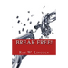 Break Free!: Becoming a Forgiving Person