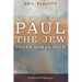 Paul the Jew Under Roman Rule: Collected Essays