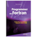 Programmer en Fortran: Fortran 90 et ses évolutions - Fortran 95, 2003 et 2008.