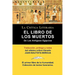 El Libro de Los Muertos de Los Antiguos Egipcios