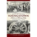 Remembering Youngstown: Tales from the Mahoning Valley
