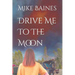 Drive Me To The Moon