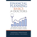 Financial Planning Basics for Doctors: The Personal Finance Course Not Taught in Medical School