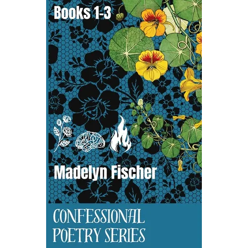 Confessional Poetry Series: Books 1-3