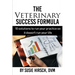 The Veterinary Success Formula: 10 Solutions to Run Your Business So It Doesn't Run Your Life