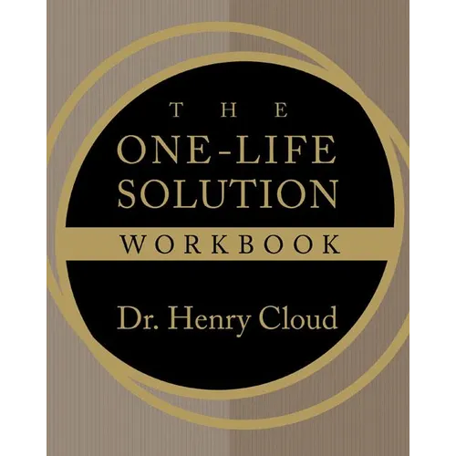 The One-Life Solution Workbook: The Realistic Road to a Better Work-Life Balance
