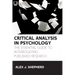 Critical Analysis in Psychology: The essential guide to interrogating published research
