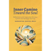 Inner Camino Toward the Soul: Reflections and inspiration for your Camino de Santiago Journey