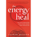 The Energy to Heal: Find Lasting Freedom from Stress and Trauma Through Energy Medicine Yoga