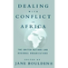 Dealing with Conflict in Africa: The United Nations and Regional Organizations