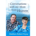 Conversations with my Mom from Heaven