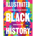 Illustrated Black History: Honoring the Iconic and the Unseen