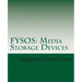 Fysos: Media Storage Devices