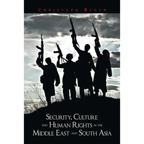 Security, Culture and Human Rights in the Middle East and South Asia