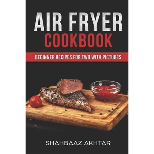 Air Fryer Cookbook Beginner Recipes for Two with Pictures