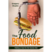The Food Bondage: Making a Case for the Human Diet