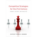 Competitive Strategies for the 21st Century: Theory, History, and Practice