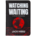 Watching Waiting: A 40-Day End Times Devotional