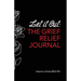 Let It Out: The Grief Relief Journal