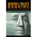 Boom and Bust Banking: The Causes and Cures of the Great Recession