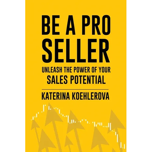 Be a Pro Seller: Unleash the Power of Your Sales Potential