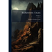 Romantic Tales; Volume 4