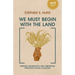 We Must Begin with the Land: Seeking Abundance and Liberation Through Social Ecology